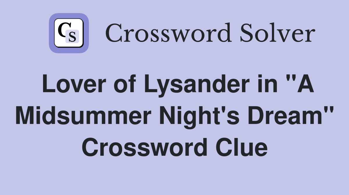 Lover of Lysander in "A Midsummer Night's Dream" Crossword Clue